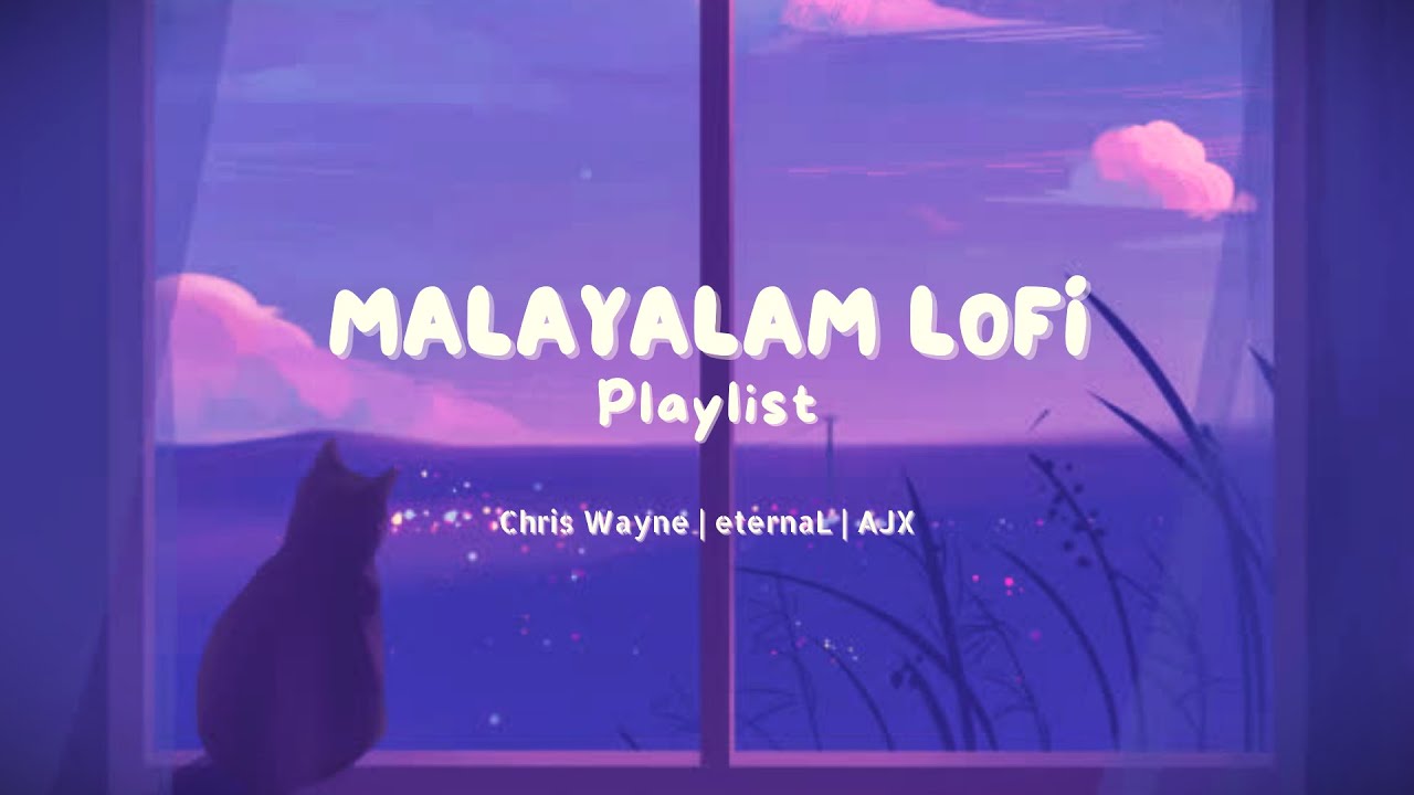 30 mins of best malayalam lofi compilation | Chris Wayne, eternaL, AJX | night Lofi