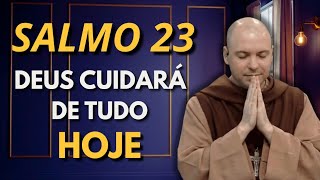 Salmo 23: Oração Poderosa para Começar o Dia em Paz | Frei Gilson | Oração do Dia