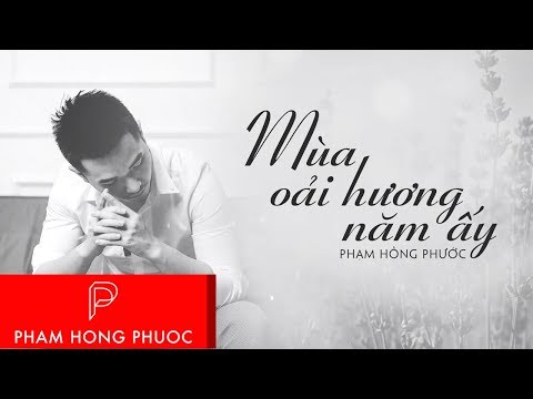 Mùa oải hương năm ấy - Phạm Hồng Phước