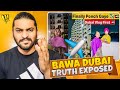 Bawa Dubai Truth Exposed 😡