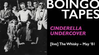 Cinderella Undercover (Live) – Oingo Boingo | The Whisky 1981