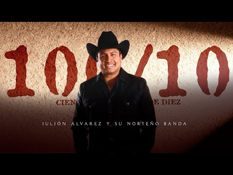 Julión Álvarez y su Norteño Banda - 100/10 (VIDEO LYRIC)
