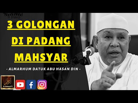 Almarhum Datuk Abu Hasan Din - 3 GOLONGAN DI PADANG MAHSYAR