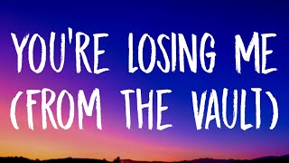 Taylor Swift - You&#39;re Losing Me [Lyrics] (From The Vault)