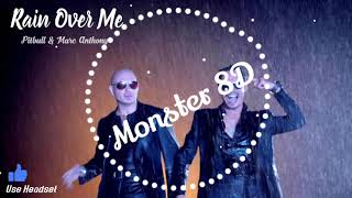 Monster 8D( Rain Over Me - Pitbull )8D Audio