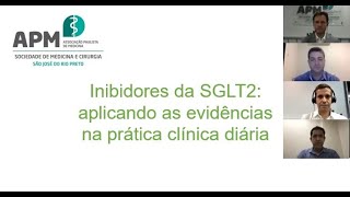 Webinar Inibidores da SGLT2: aplicando as evidências na prática clínica diária