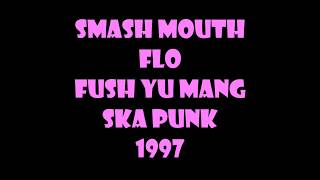 Smash Mouth - Flo