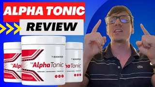 ALPHA TONIC - Alpha Tonic Review - ((BIG WARNING!)) - Alpha Tonic Reviews - AlphaTonic Supplement