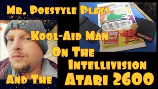 Mr. Poestyle Plays Kool-Aid Man On The Intellivision And The Atari 2600 . OH YEAH !!!!