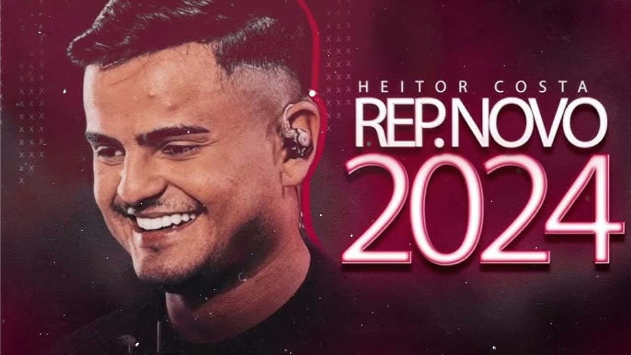 HEITOR COSTA 2024 REPERTÓRIO NOVO - HEITOR COSTA 2024 ATUALIZADO - HEITOR COSTA CD 6.0 2024 HEITOR