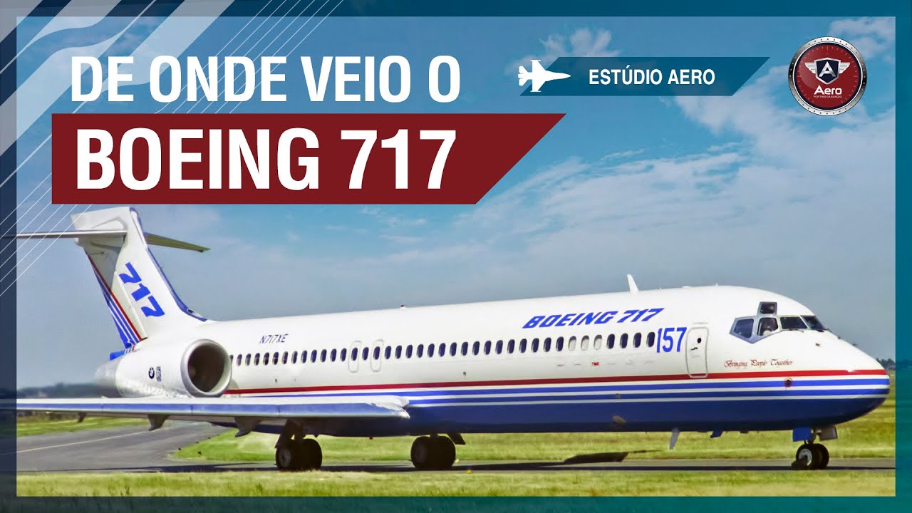 Boeing 717, o avião que MUDOU DE NOME