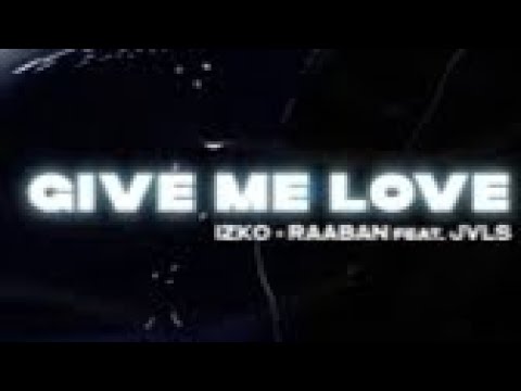 IZKO x Raaban - Give Me Love (feat. JVLS) [Official Audio]