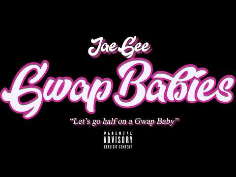 Jae Gee - Gwap Babies (Boo'd Up Freestyle)