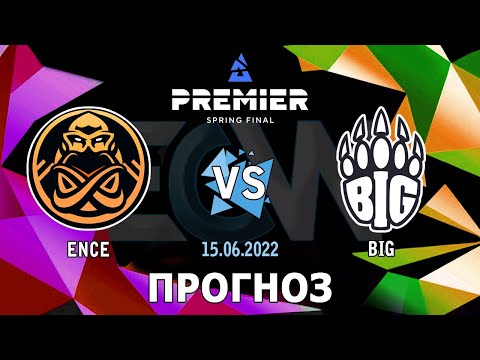 Прогноз ENCE vs BIG - 15.06.22 - BLAST Premier Spring Finals 2022