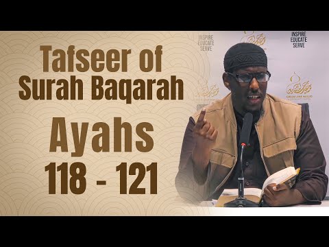 21: Tafseer Surah al-Baqarah (Verses 118-121) - Shaykh Mustafa Abu Rayyan