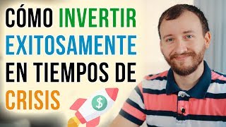 Video: Cómo Invertir Exitosamente En Tiempos De Crisis