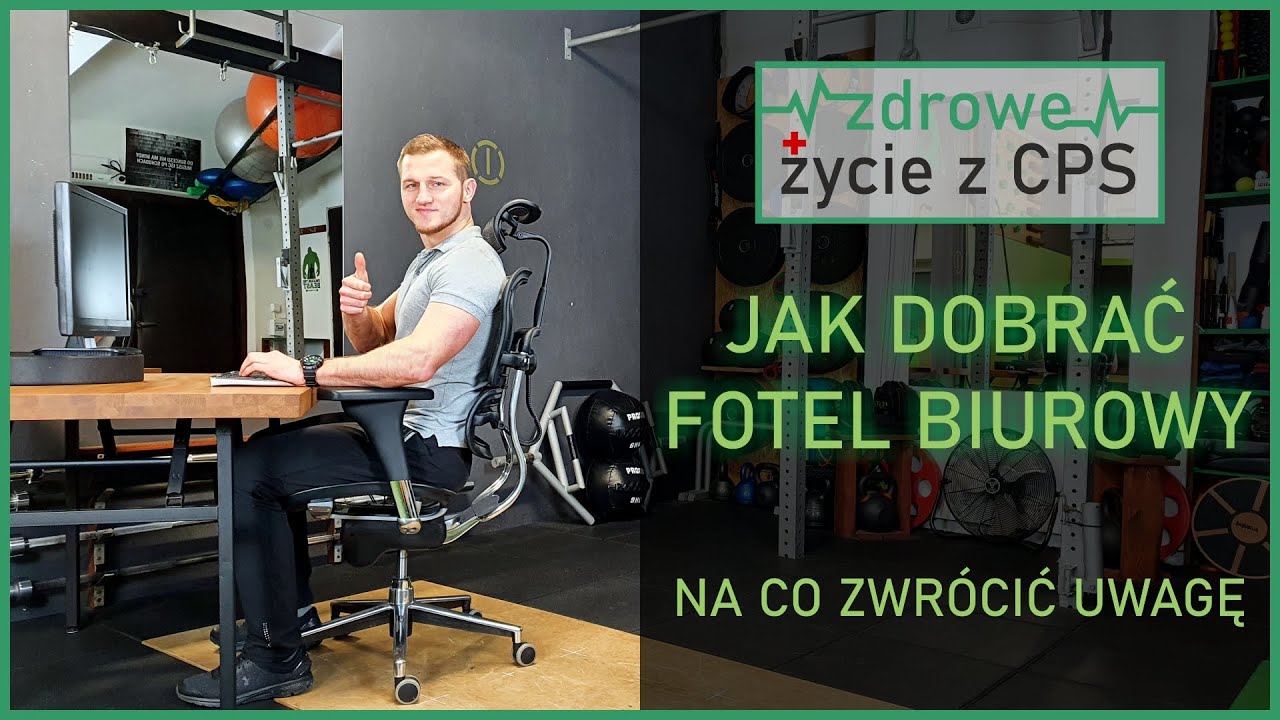 Jak dobrać fotel biurowy - wybór krzesła do pracy - Zdrowe życie z CPS