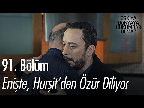 Enişte, Hurşit'den özür diliyor - Eşkıya Dünyaya Hükümdar Olmaz 91. Bölüm
