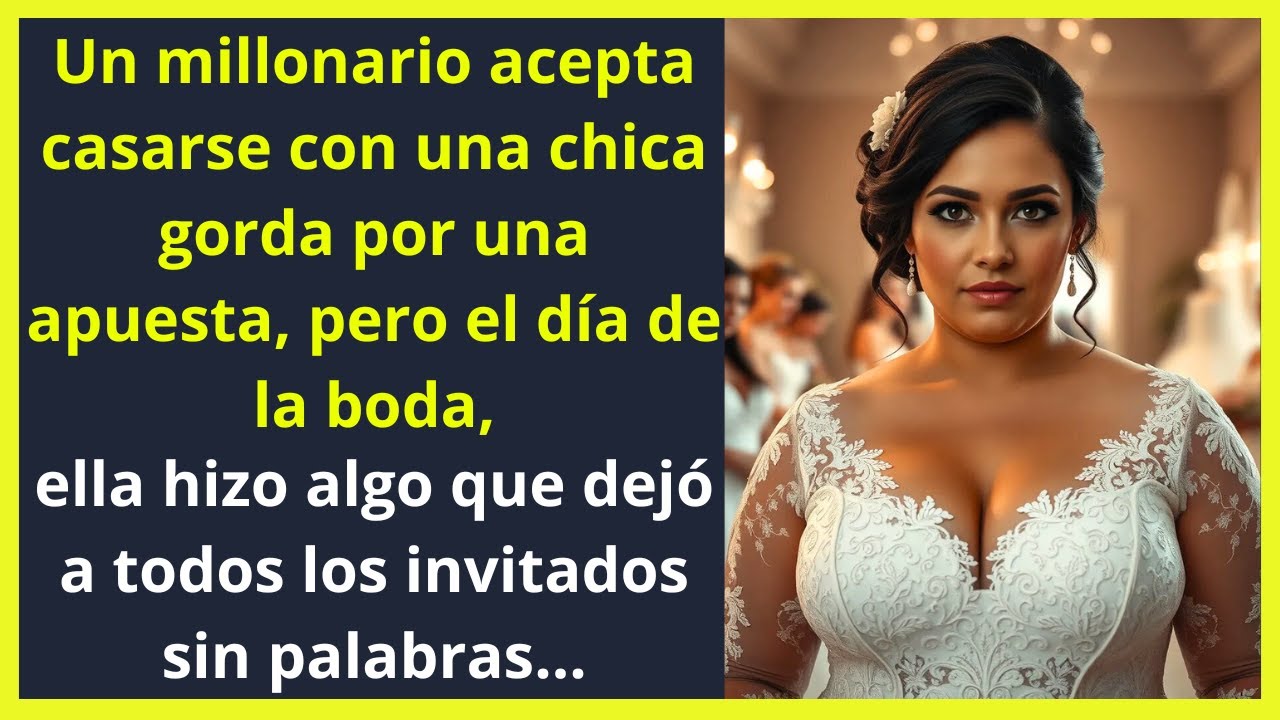 Por una apuesta, un millonario se casa con una chica gorda, pero ella hizo algo impactante...