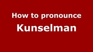 How to pronounce Kunselman