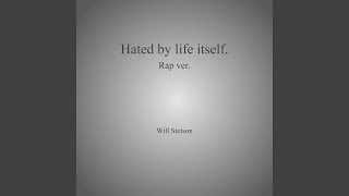 Cover art for Hated by life itself.
