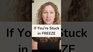 If You’re Stuck in FREEZE