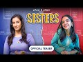 Sisters - Official Teaser | Mini Web Series | Ft. Ahsaas Channa & Namita Dubey | Girliyapa