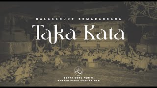 Download lagu Balaganjur Semarandana 'TAKA KATA' - PENITI PENINJOAN mp3