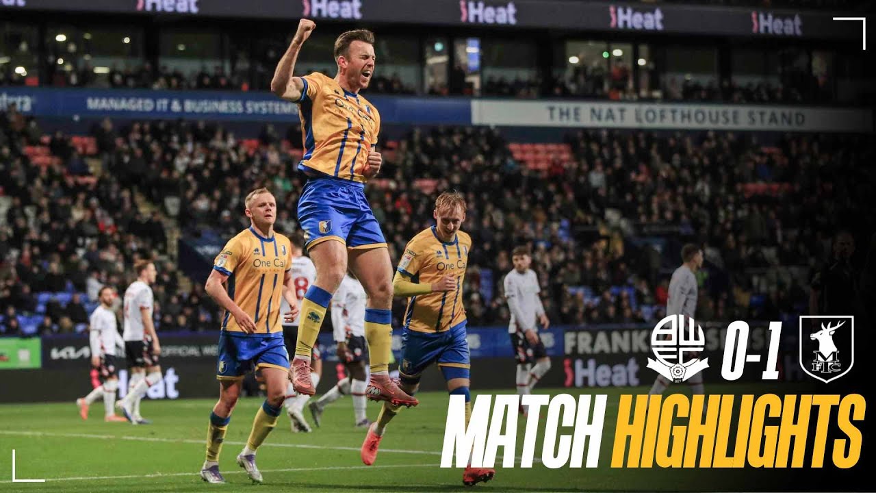 Bolton vs Mansfield Extended Highlights