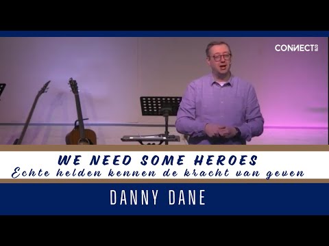 Danny Dane - We need some heroes - Echte helden kennen de kracht van geven - 17 januari 2021