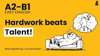 Talent Without Hard Work Is Nothing! | Easy English Podcast Conversation in Daily Life