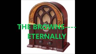 THE BROWNS   ETERNALLY