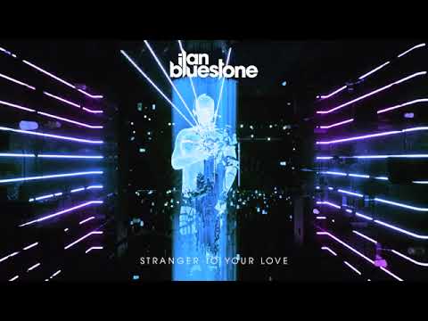 ilan Bluestone feat. Ellen Smith 'Stranger To Your Love'