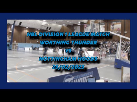 Worthing Thunder vs Nottingham Hoods - 25/02/2023 - NBL Division 1 League Match