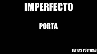 Porta - Imperfecto - Letra + Audio by Letras Poéticas