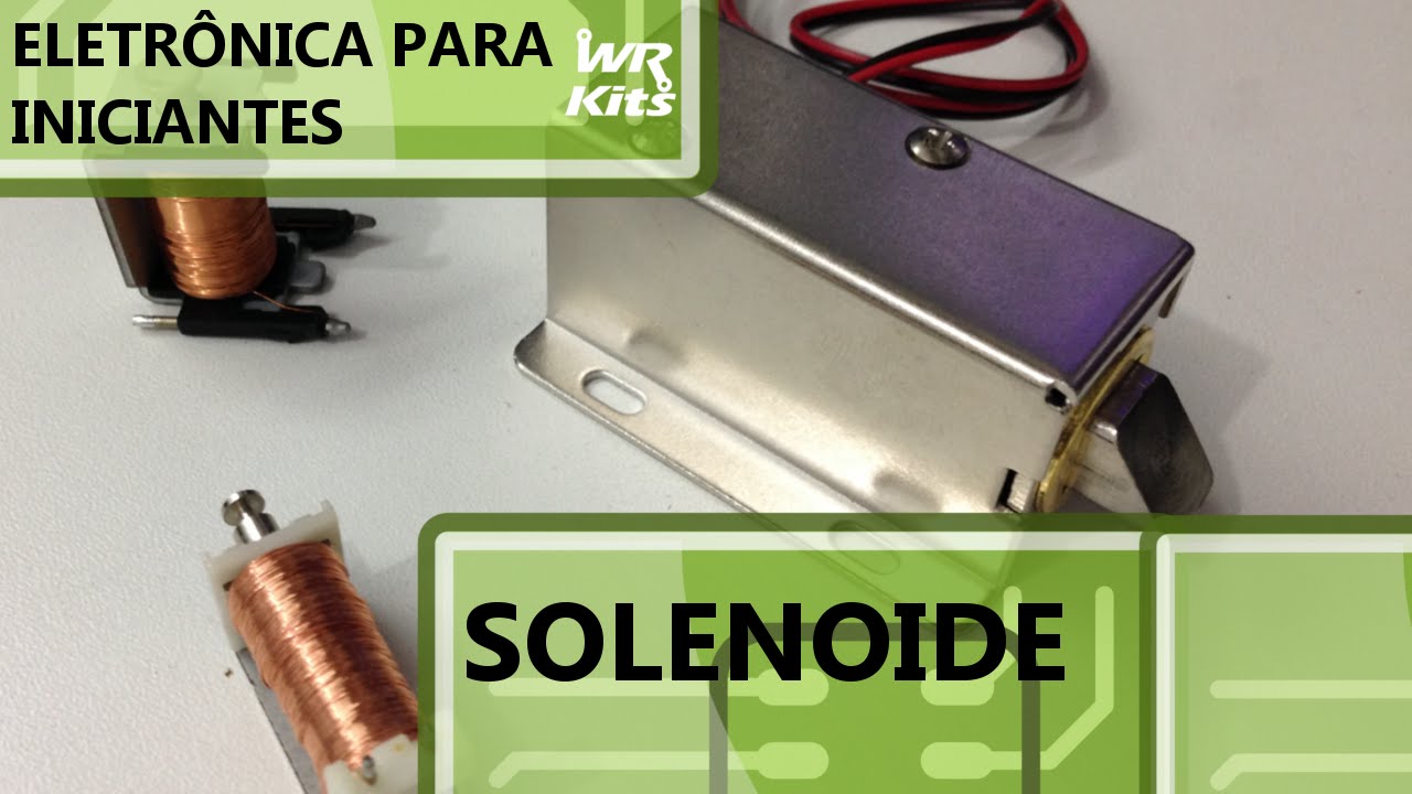 SOLENOIDE | Eletrônica para Iniciantes #14