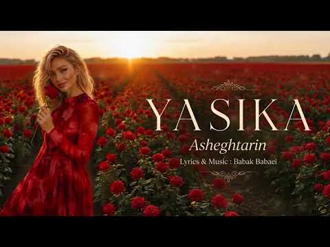 YASIKA | Asheghtarin