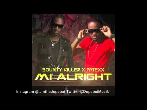 Bounty Killer & Patexx - Mi Alright (Raw) - August 2013