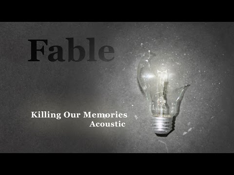 Fable - Killing our memories Acoustic