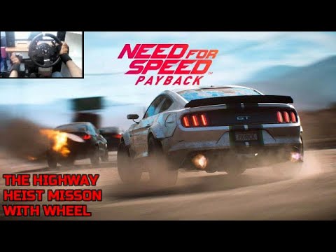 Need For Speed PayBack Ford Mustang GT The Highway Heist Mission Thrustmaster TMX Wheel Gameplay