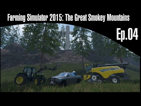 Farming Simulator 15: Great Smoky Mountains Ep04
