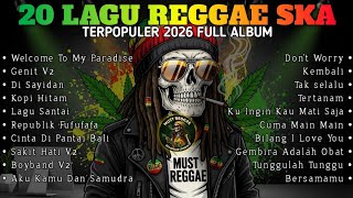 Download lagu 20 LAGU REGGAE SKA TERPOPULER 2026! 💀🔥 (FULL ALBUM NONSTOP) | Must Reggae Sessions mp3