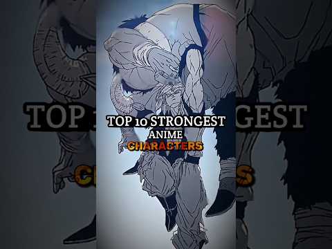 Top 10 strongest Anime Characters ⚡⚡