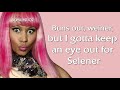 Nicki Minaj - Beauty and a Beat [Verse - Lyrics] (but i gotta keep an eye out for selener)
