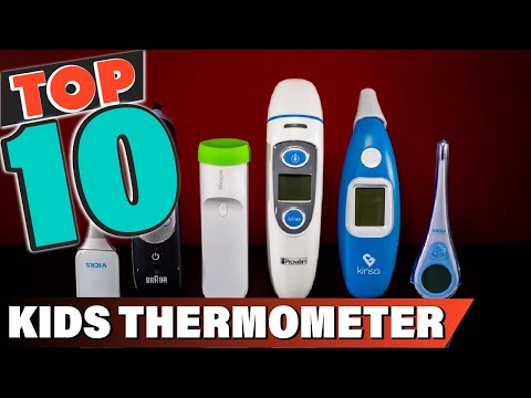 Best Thermometer for Kid In 2022 - Top 10 Thermometer for Kids Review