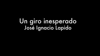 Un giro inesperado - José Ignacio Lapido