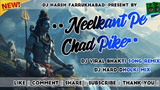 Download lagu #Neelkant Chad Gaya Pike Ek Balti Bhag || Dj Viral Bhakti Song Remix|| Super Hard Dholki Mix|| mp3