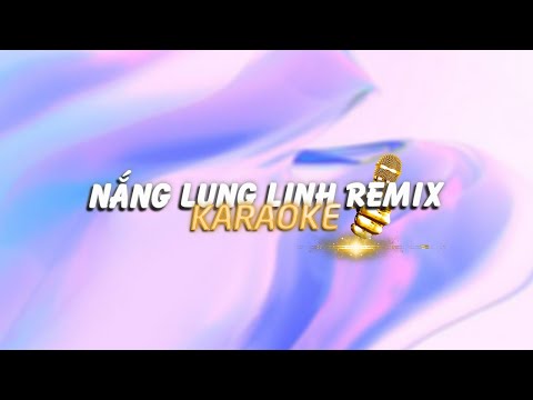 KARAOKE / Nắng Lung Linh - Nguyễn Thương (Duzme Remix) / Official Video