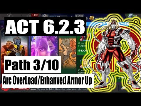 Act 6.2.3 Path 3/10 (ArcOverLoad/Enhanced Armor Up) - Marvel Contest of Champions