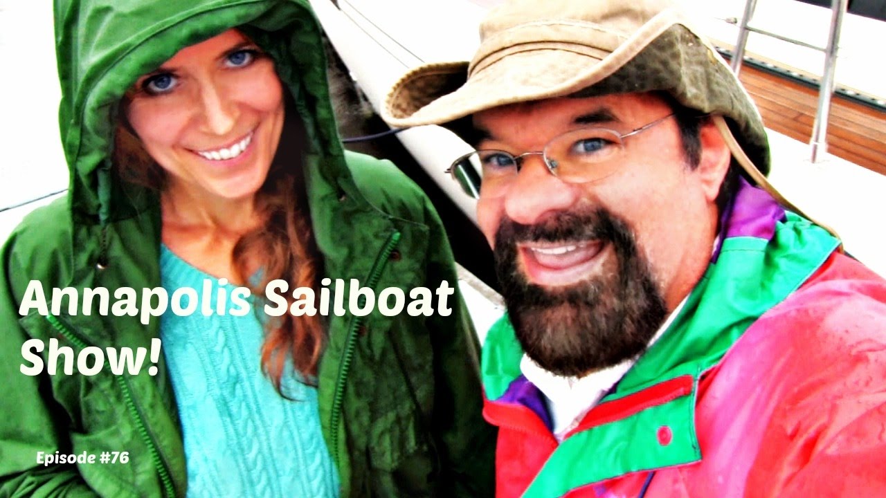 Episode #76 Annapolis Sailboat Show!